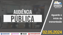 02/05/2024: Audiência Pública - Discussão dos PLs referentes ao subsídio de vereadores e prefeito