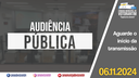 06/11/2024: Audiência Pública LOA - 18h