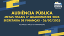 26/02/2025: Audiência Pública - Metas Fiscais do 3º Quadrimestre 2024 - Secretaria de Finanças